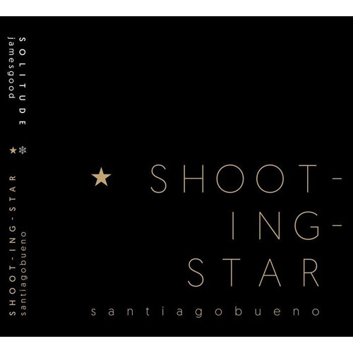 Shooting-star. Santiago Bueno/solitude. James Good, De Bueno,santiago. Editorial Publicaciones De Diputación Provincial De Granada, Tapa Blanda En Inglés