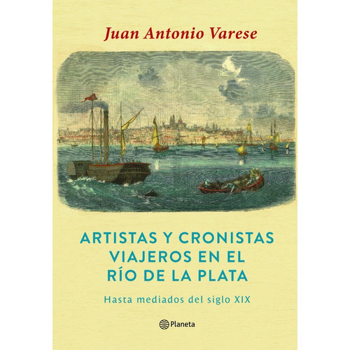 Libro: Artistas Y Cronistas Viajeros En El Río De La Plata