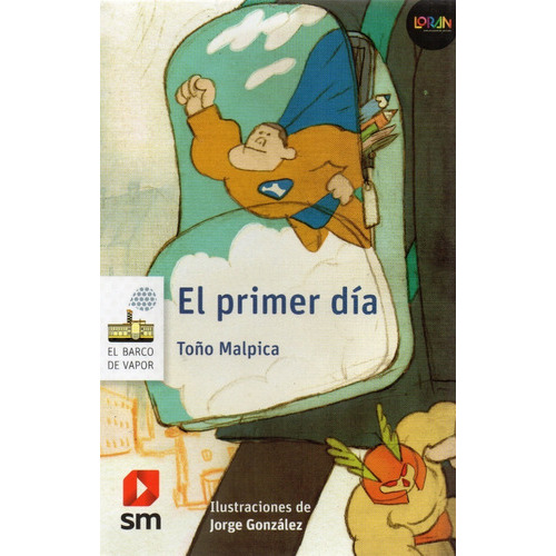 El Primer Día: Licencia Loran - Código De Acceso, De Toño Malpica. Editorial Sm, Tapa Blanda, Edición 2° Edición 2022 En Español