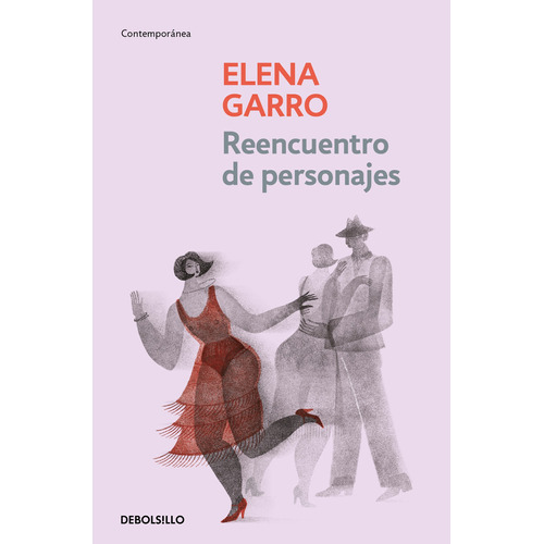 Reencuentro de personajes, de Garro, Elena. Serie Contemporánea Editorial Debolsillo, tapa blanda en español, 2019