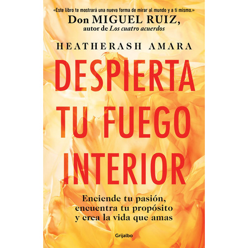 Despierta Tu Fuego Interior, De Heather Ash Amara., Vol. 1.0. Editorial Grijalbo, Tapa Blanda En Español, 2023