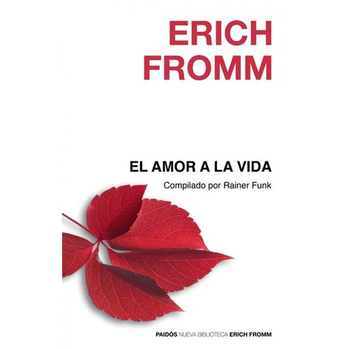 Amor A La Vida, El - Erich Fromm