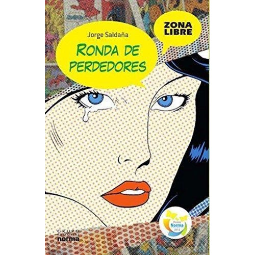 Ronda De Perdedores - Zona Libre, De Saldaña, Jorge. Editorial Norma En Español