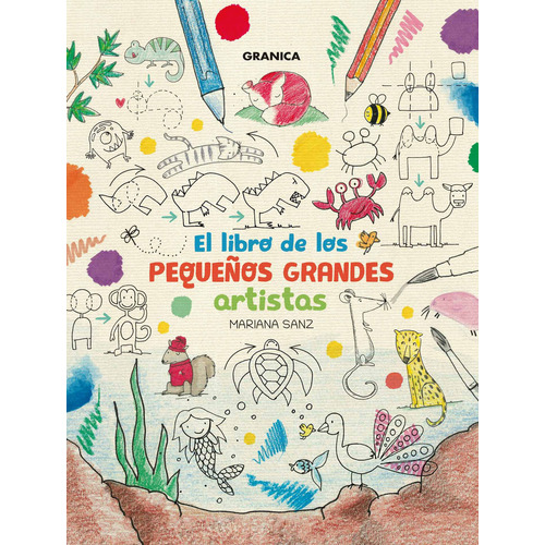 Libro De Los Pequeños Grandes Artistas, de Sanz Mariana. Editorial Granica, tapa blanda en español, 2021