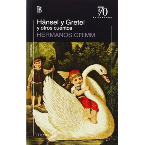 Hansel Y Gretel Y Otros Cuentos - Grimm, Grimm Y Otros