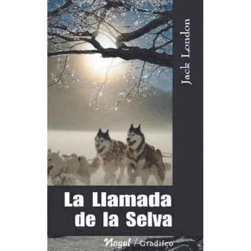 Jack London - La Llamada De La Selva - Libro