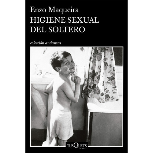 Libro Higiene Sexual Del Soltero - Enzo Maqueira - Tusquets