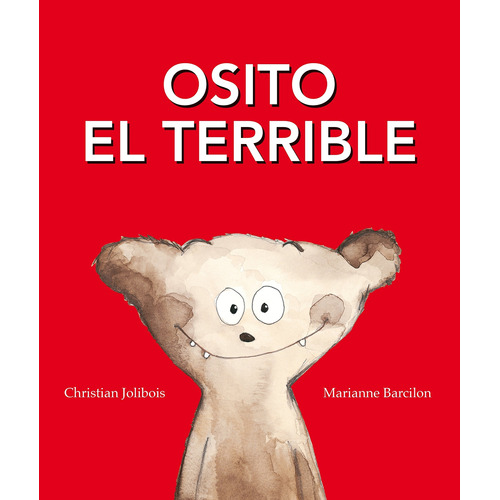 Osito el terrible, de Jolibois, Christian. Editorial PICARONA-OBELISCO, tapa dura en español, 2017