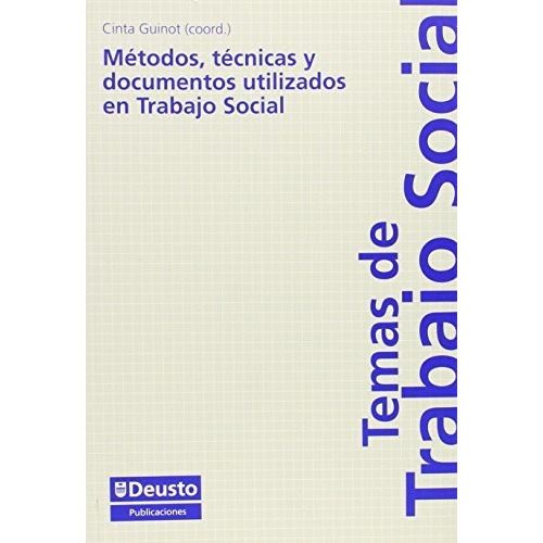 Metodos Tecnicas Y Documentos Utilizados En Trabajo Social, De Guinot, Cinta. Editorial Universidad De Deusto, Tapa Blanda En Español