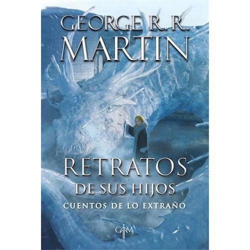 Libro Retratos De Sus Hijos De George R.r. Martin