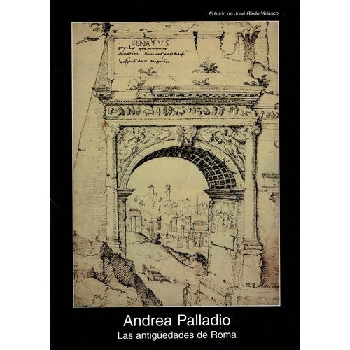 LAS ANTIGUEDADES DE ROMA, de Palladio Andrea. Serie N/a, vol. Volumen Unico. Editorial Akal, tapa blanda, edición 1 en español, 2008