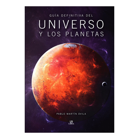 Guía Definitiva Del Universo Y Los Planetas / Pablo Ávila