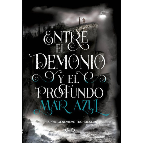 Entre El Demonio Y El Profundo Mar Azul, De April Genevieve Tucholke. Editorial Vrya, Tapa Blanda, Edición 1 En Español