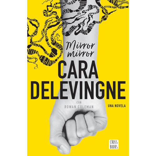 Mirror, mirror: Una novela, de Delevingne, Cara. Serie Infantil y Juvenil Editorial Destino México, tapa blanda en español, 2017