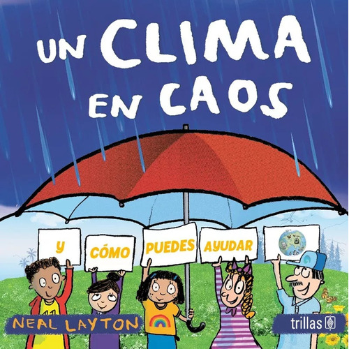 Un Clima En Caos Y Como Puedes Ayudar, De Layton, Neal. Editorial Trillas, Tapa Blanda En Español, 2023