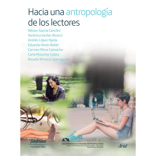 Hacia una antropología de los lectores, de García Canclini, Néstor. Serie Fuera de colección Editorial Ariel México, tapa blanda en español, 2017