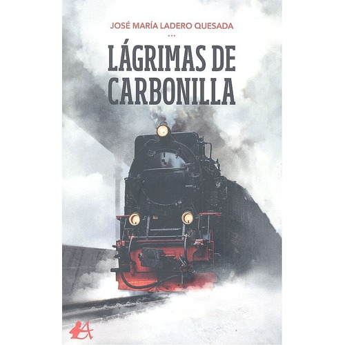 Lãâ¡grimas De Carbonilla, De Ladero Quesada, José María. Editorial Adarve, Tapa Blanda En Español