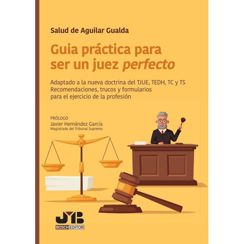 Guía Práctica Para Ser Un Juez Perfecto, De Salud De Aguilar Gualda. Editorial J.m. Bosch Editor, Tapa Blanda En Español, 2023