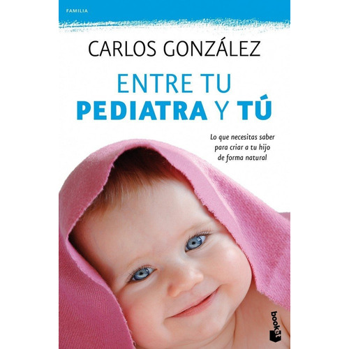 Entre Tu Pediatra Y Tu Nã¿âª4149.booket. - Carlos Gonzã¿â...