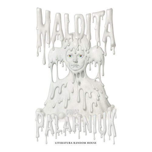 Maldita, de Chuck Palahniuk. Editorial Literatura Random House, edición 1 en español