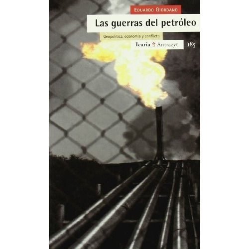 Las Guerras Del Petroleo - Eduardo Giordano, de Eduardo Giordano. Editorial Icaria en español