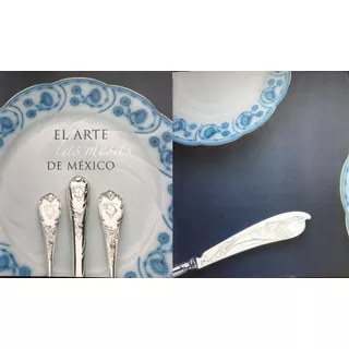 Libro Gastronomía - El Arte En Las Mesas De México- Decanini