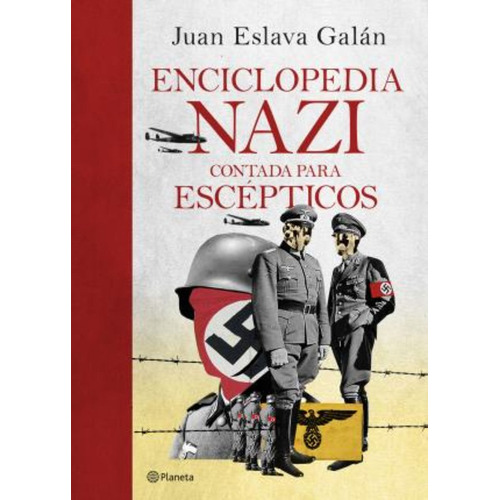 Enciclopedia Nazi Contada Para Escépticos, De Juan Eslava Galan. Editorial Planeta, Tapa Blanda En Español