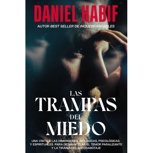 Las trampas del miedo, de Daniel Habif. Editorial Hojas del Sur, tapa blanda en español, 2021