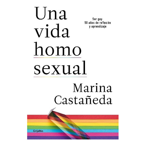Libro Una Vida Homosexual: Ser Gay: 5 Años De Refexión