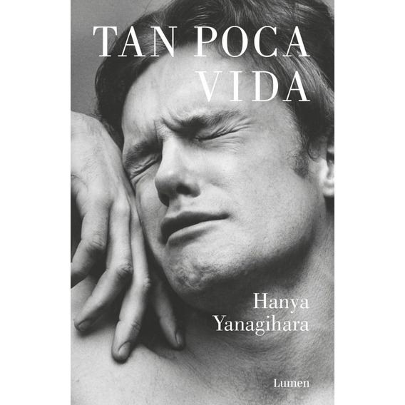 Libro Tan Poca Vida - Hanya Yanagihara 