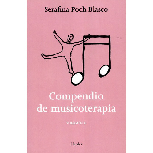 Compendio De Musicoterapia Volumen Ii, De Poch Blasco, Serafina. Editorial Herder, Tapa Blanda, Edición 1 En Español, 1999