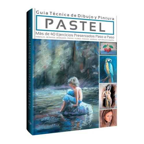 Pastel Guía Técnica de Dibujo y Pintura editorial Lexus en español