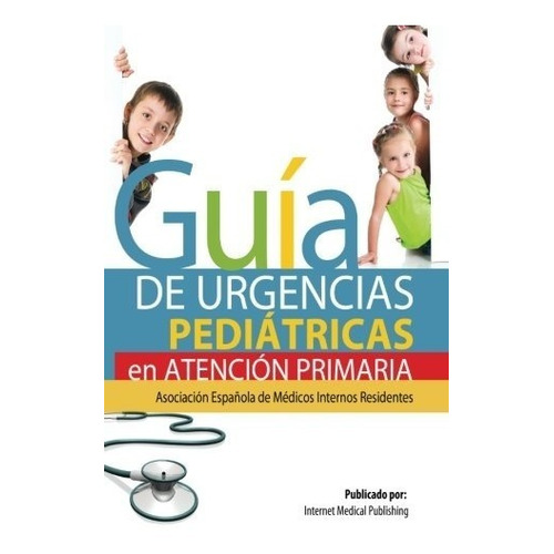 Libro : Guia De Urgencias Pediatricas De Atencion Primari