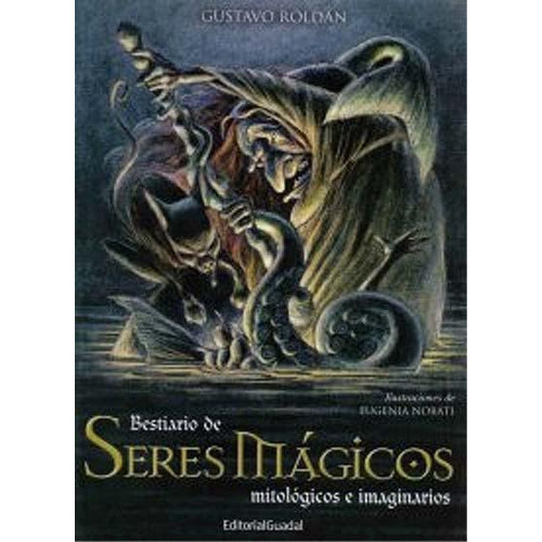 Bestiario De Seres Magicos, De Roldán, Gustavo. Editorial Guadal En Español