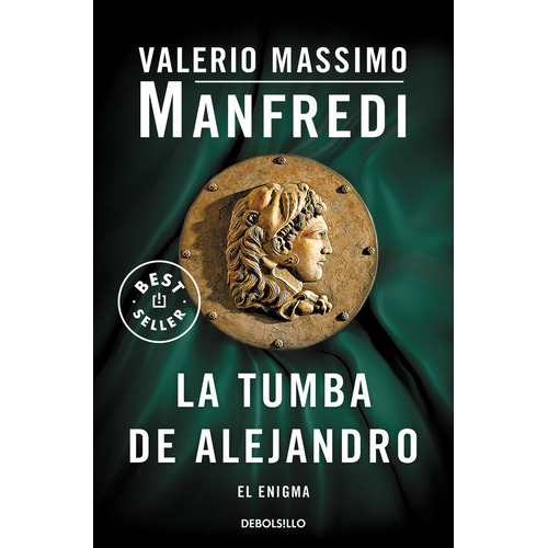 La Tumba De Alejandro, De Manfredi, Valerio Massimo. Editorial Debolsillo, Tapa Blanda En Español