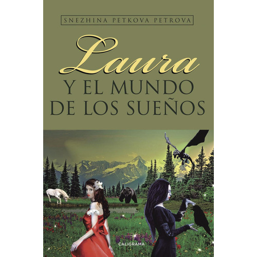 Laura Y El Mundo De Los Sueños, De Petkova Petrova , Snezhina.., Vol. 1.0. Editorial Caligrama, Tapa Blanda, Edición 1.0 En Español, 2015