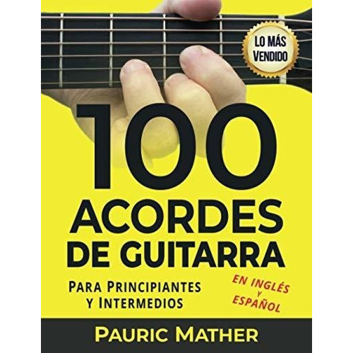100 Acordes De Guitarra Para Principiantes Y..., de Mather, Pauric. Editorial Independently Published en español