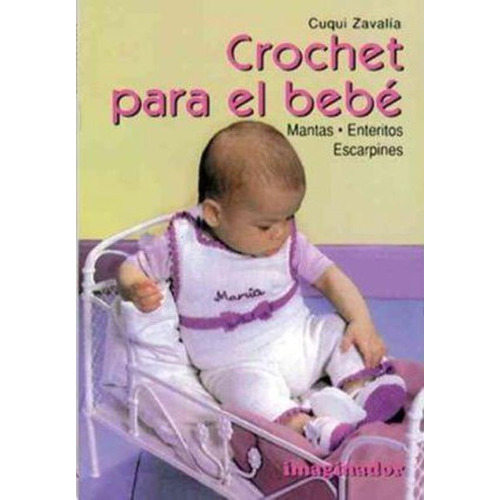 Crochet Para El Bebe, De Zavalia, Cuqui. Editorial Imaginador, Tapa Tapa Blanda En Español