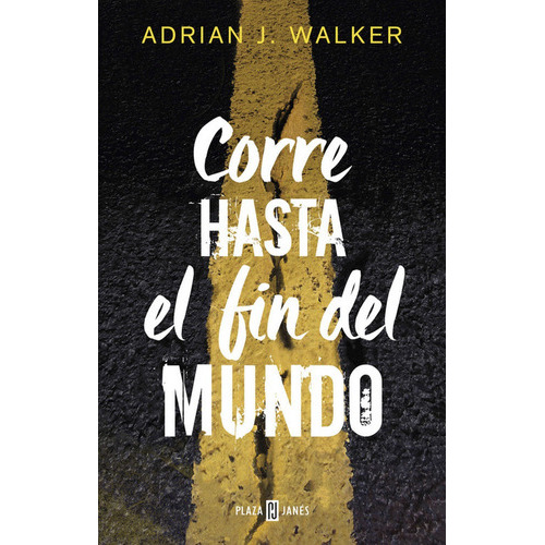 Corre hasta el fin del mundo, de Walker, Adrian J.. Editorial Plaza & Janes, tapa blanda en español