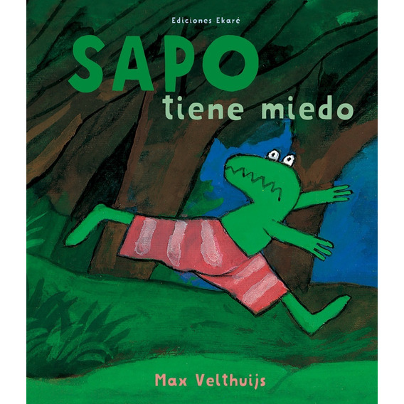 Sapo Tiene Miedo / Max Velthuijs (tapa Dura)