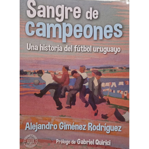Sangre De Campeones, De Giménez Rodríguez Alejandro. Editorial Linardi Y Risso, Tapa Blanda, Edición 1 En Español