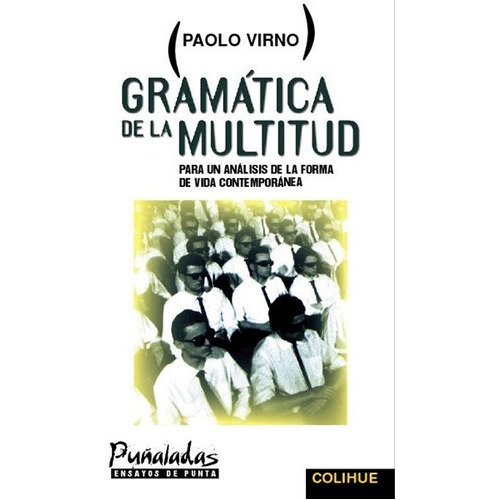 Gramatica De La Multitud, De Virno Paolo. Editorial Colihue En Español