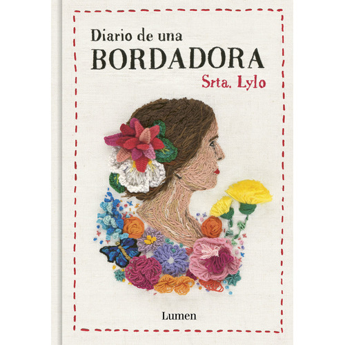 Diario De Una Bordadora, De Srta Lylo. Editorial Lumen, Tapa Dura En Español
