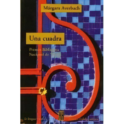 Una Cuadra, De Márgara Averbach. Editorial Adriana Hidalgo, Edición 1 En Español