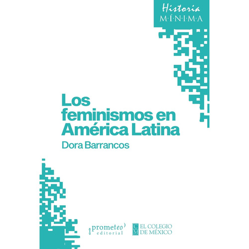 Los Feminismos En America Latina, De Dora Barrancos. Editorial Prometeo, Tapa Blanda En Español, 2023