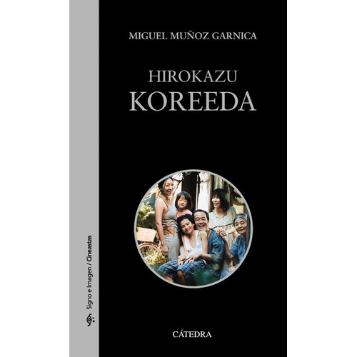 Hirokazu Koreeda, De Muñoz Garnica, Miguel. Editorial Ediciones Catedra, Tapa Blanda En Español