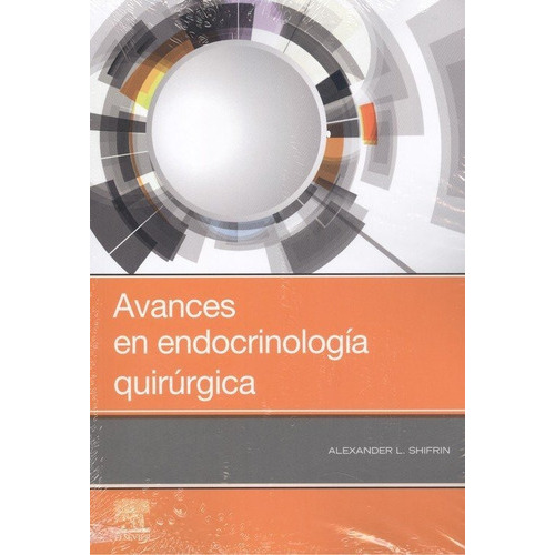 AVANCES EN ENDOCRINOLOGIA QUIRURGICA, de SHIFRIN,A. Editorial Elsevier, tapa blanda en español