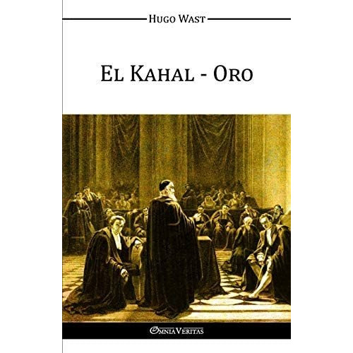 Libro El Kahal - Oro (spanish Edition), De Wast, Hugo. Editorial Omnia Veritas Ltd, Tapa Blanda En Español