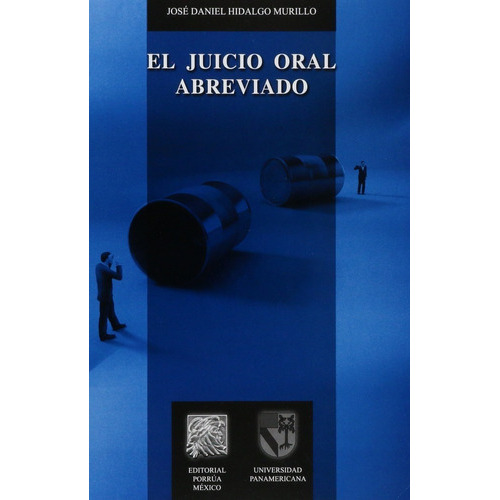 El Juicio Oral Abreviado, De Hidalgo Murillo, José Daniel. Editorial Porrúa México En Español