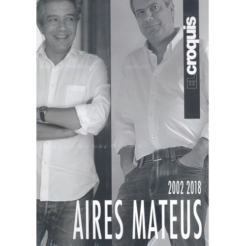 Aires Mateus 2002 / 2018, De El Croquis, Publicación De Arquitectura, Strucción Y Diseño,s.l.. Editorial El Croquis, Tapa Dura En Inglés